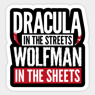 Dracula in the Streets - Wolfman in the Sheets Sticker